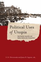 Political uses of Utopia new marxist, anarchist, and radical democratic perspectives /