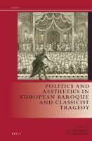 Politics and aesthetics in European baroque and classicist tragedy