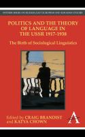 Politics and the theory of language in the USSR, 1917-1938 : the birth of sociological linguistics /
