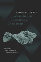 Porous becomings : anthropological engagements with Michel Serres /