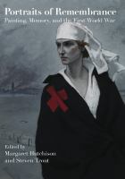 Portraits of remembrance : painting, memory, and the First World War /