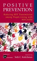 Positive prevention reducing HIV transmission among people living with HIV/AIDS /