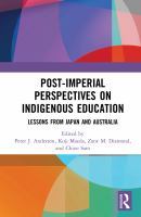 Post-imperial perspectives on indigenous education lessons from Japan and Australia /