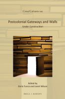 Postcolonial gateways and walls under construction /