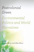 Postcolonial green : environmental politics & world narratives /