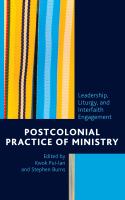 Postcolonial practice of ministry leadership, liturgy, and interfaith engagement /