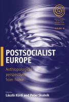 Postsocialist Europe : anthropological perspectives from home /