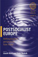 Postsocialist Europe anthropological perspectives from home /