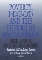 Poverty, inequality, and the future of social policy : western states in the new world order /