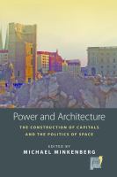 Power and architecture the construction of capitals and the politics of space /