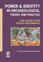 Power and identity in archaeological theory and practice : case studies from ancient Mesoamerica /