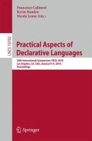 Practical Aspects of Declarative Languages 20th International Symposium, PADL 2018, Los Angeles, CA, USA, January 8–9, 2018, Proceedings /