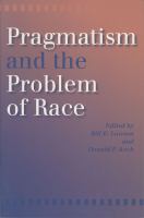 Pragmatism and the problem of race /