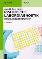 Praktische Labordiagnostik Lehrbuch zur Laboratoriumsmedizin, klinischen Chemie und Hämatologie /