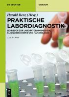 Praktische Labordiagnostik Lehrbuch zur Laboratoriumsmedizin, klinischen Chemie und Hämatologie /