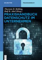 Praxishandbuch Datenschutz im Unternehmen Gestaltungsmöglichkeiten und Strategien für Unternehmen /