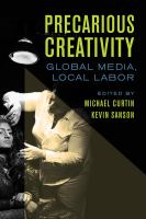 Precarious creativity global media, local labor /