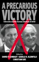 Precarious victory : the 2002 German federal election and its aftermath /