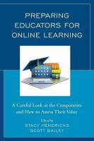 Preparing educators for online learning a careful look at the components and how to assess their value /