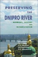 Preserving the Dnipro River harmony, history and rehabilitation /