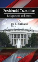 Presidential transitions backgrounds and issues /