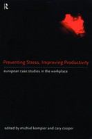 Preventing stress, improving productivity European case studies in the workplace /