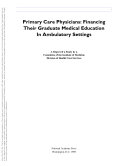 Primary care physicians financing their graduate medical education in ambulatory settings : a report of a study /