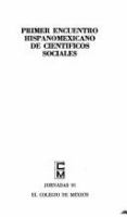 Primer Encuentro Hispanomexicano de Científicos Sociales