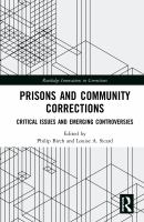 Prisons and community corrections critical issues and emerging controversies /