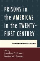 Prisons in the Americas in the twenty first century a human dumping ground /