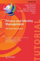 Privacy and Identity Management. The Smart Revolution 12th IFIP WG 9.2, 9.5, 9.6/11.7, 11.6/SIG 9.2.2 International Summer School, Ispra, Italy, September 4-8, 2017, Revised Selected Papers /