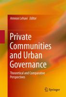 Private Communities and Urban Governance Theoretical and Comparative Perspectives /