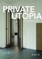 Private utopia cultural setting of the interior in the 19th and 20th century /