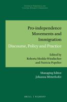 Pro-independence movements and immigration discourse, policy and practice /