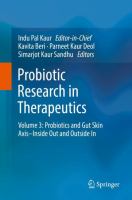 Probiotic Research in Therapeutics Volume 3: Probiotics and Gut Skin Axis–Inside Out and Outside In /