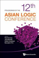 Proceedings of the 12th Asian Logic Conference Wellington, New Zealand, 15-20 December 2011 /