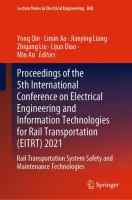Proceedings of the 5th International Conference on Electrical Engineering and Information Technologies for Rail Transportation (EITRT) 2021 Rail Transportation System Safety and Maintenance Technologies /