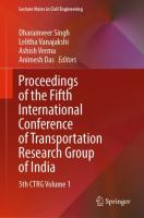 Proceedings of the Fifth International Conference of Transportation Research Group of India 5th CTRG Volume 1 /