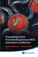 Proceedings of the First Interdisciplinary CHESS Interactions Conference, Saskatoon, Saskatchewan, Canada, 17-20 August 2009
