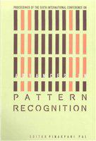Proceedings of the Sixth International Conference on Advances in Pattern Recognition Indian Statistical Institute, Kolkata, India, 2-4 January 2007 /
