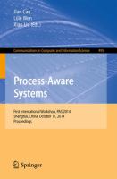 Process-Aware Systems First International Workshop, PAS 2014, Shanghai, China, October 17, 2014. Proceedings /