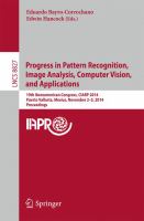 Progress in Pattern Recognition, Image Analysis, Computer Vision, and Applications 19th Iberoamerican Congress, CIARP 2014, Puerto Vallarta, Mexico, November 2-5, 2014, Proceedings /
