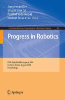 Progress in Robotics FIRA RoboWorld Congress 2009, Incheon, Korea, August 16-20, 2009. Proceedings /