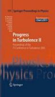 Progress in Turbulence II Proceedings of the iTi Conference in Turbulence 2005 /