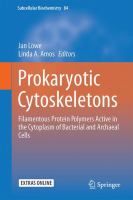 Prokaryotic Cytoskeletons Filamentous Protein Polymers Active in the Cytoplasm of Bacterial and Archaeal Cells /