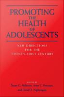 Promoting the health of adolescents new directions for the twenty-first century /