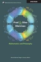 Proof and other dilemmas mathematics and philosophy /