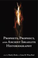 Prophets, prophecy, and ancient Israelite historiography