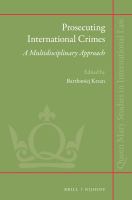 Prosecuting international crimes a multidisciplinary approach /