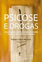 Psicose e drogas estado mental de risco e primeiro episódio psicótico em usuários de maconha.